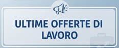 Ultime offerte di lavoro